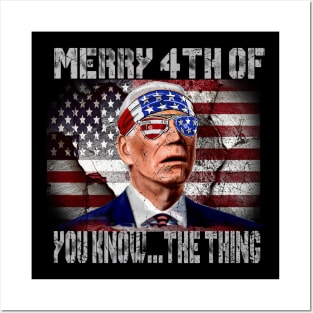 Funny Biden Confused Merry Happy 4th of You Know...The Thing Posters and Art